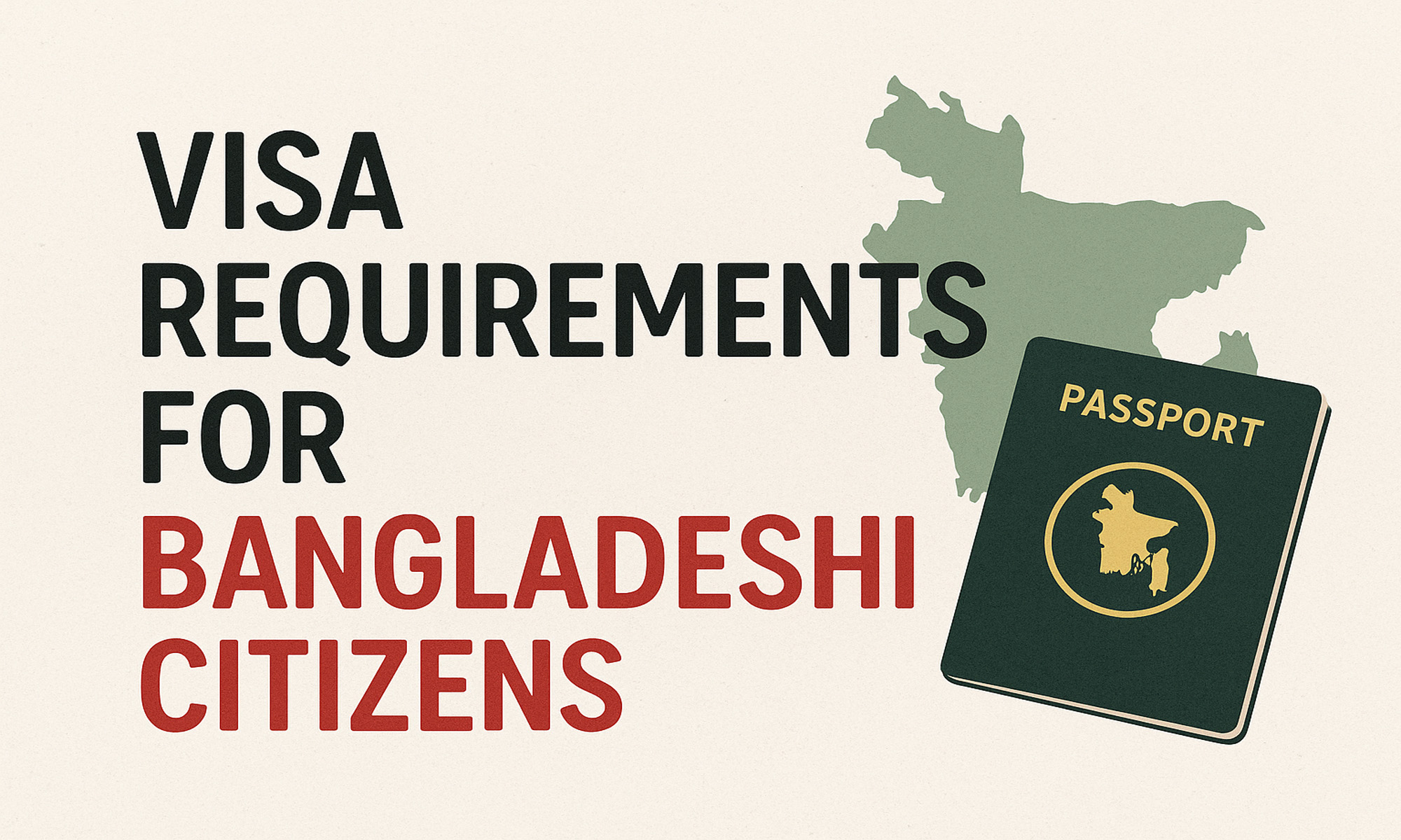 Visa Requirements for Bangladeshi Citizens